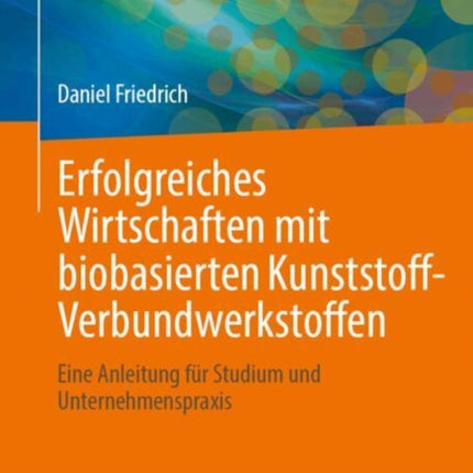 Erfolgreiches Wirtschaften mit biobasierten