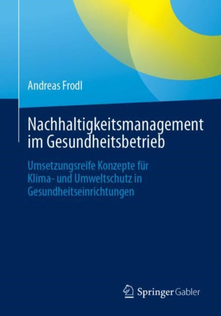 Nachhaltigkeitsmanagement im Gesundheitsbetrieb