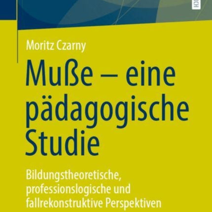 Muße  eine pädagogische Studie