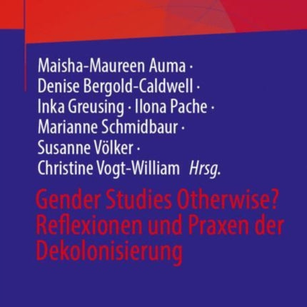 Gender Studies Otherwise Reflexionen und Praxen der Dekolonisierung