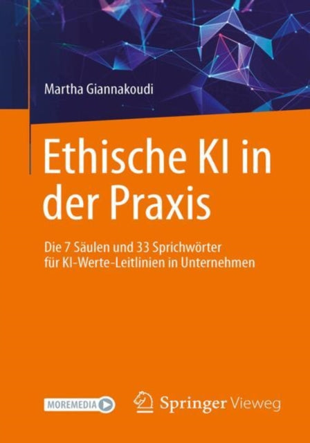 Ethische KI in der Praxis. Die 7 Säulen und 33 Sprichwörter für KIWerteLeitlinien in Unternehmen