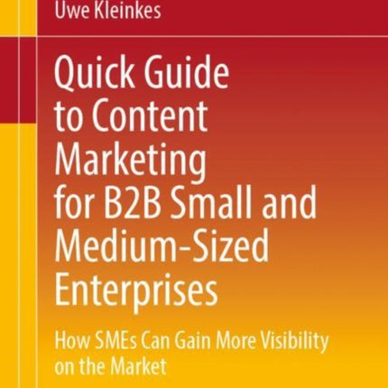Quick Guide to Content Marketing for B2B Small and MediumSized Enterprises