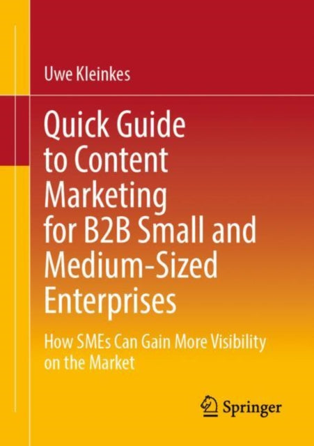 Quick Guide to Content Marketing for B2B Small and MediumSized Enterprises