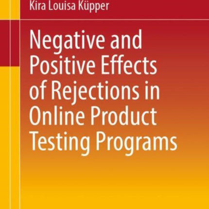 Negative and Positive Effects of Rejections in Online Product Testing Programs