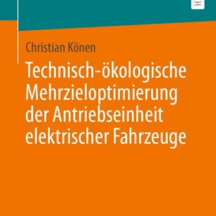 Technischökologische Mehrzieloptimierung der Antriebseinheit elektrischer Fahrzeuge