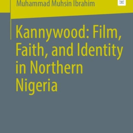 Kannywood Film Faith and Identity in Northern Nigeria