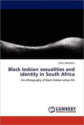 Black Lesbian Sexualities and Identity in South