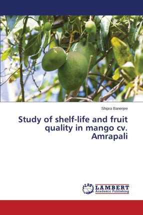 Study of shelf-life and fruit quality in mango