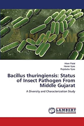 Bacillus thuringiensis: Status of Insect Pathogen