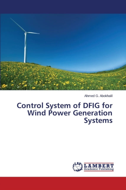 Control System of DFIG for Wind Power Generation Systems
