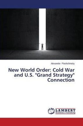 New World Order: Cold War and U.S.  Grand
