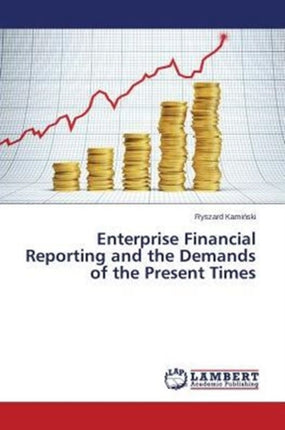 Enterprise Financial Reporting and the Demands of the Present Times