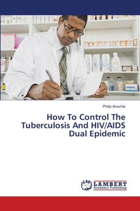 How To Control The Tuberculosis And HIV/AIDS Dual Epidemic