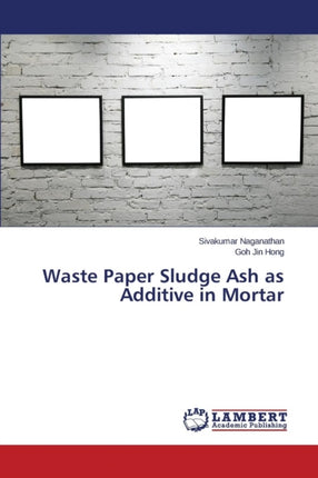 Waste Paper Sludge Ash as Additive in Mortar