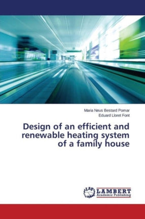 Design of an efficient and renewable heating