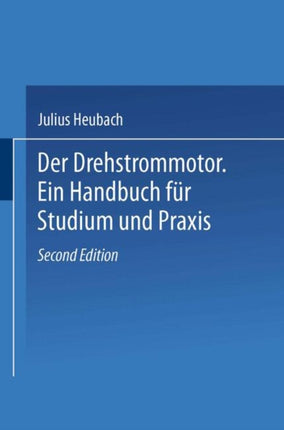 Der Drehstrommotor: Ein Handbuch für Studium und Praxis