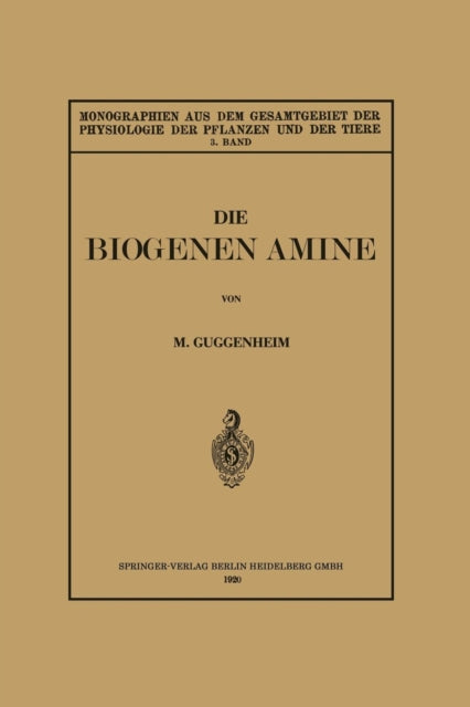 Die Biogenen Amine und Ihre Bedeutung für die Physiologie und Pathologie des Pflanzlichen und Tierischen Stoffwechsels