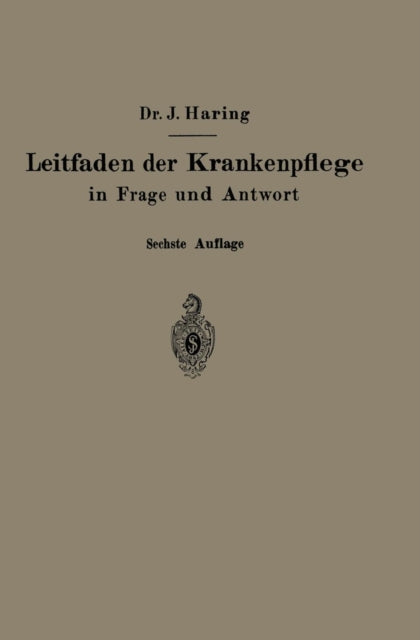 Leitfaden der Krankenpflege in Frage und Antwort: