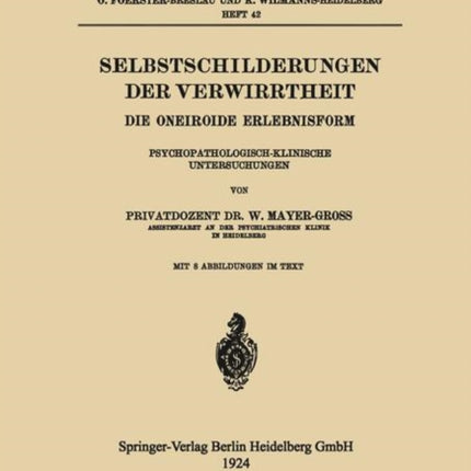 Selbstschilderungen der Verwirrtheit: Die Oneiroide Erlebnisform Psychopathologisch-Klinische Untersuchungen