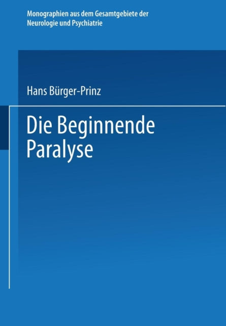 Die Beginnende Paralyse: Eine Klinische und Psychopathologische Studie