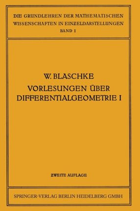 Vorlesungen über Differentialgeometrie und geometrische Grundlagen von Einsteins Relativitätstheorie I: Elementare Differentialgeometrie