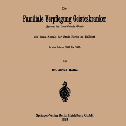Die Familiale Verpflegung Geisteskranker: (System
