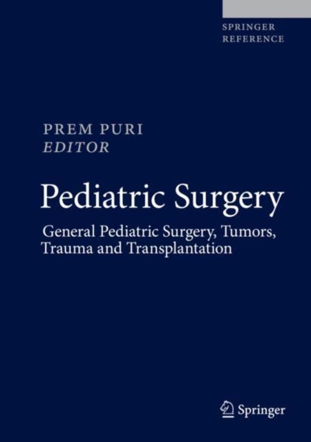 Pediatric Surgery: General Pediatric Surgery, Tumors, Trauma and Transplantation