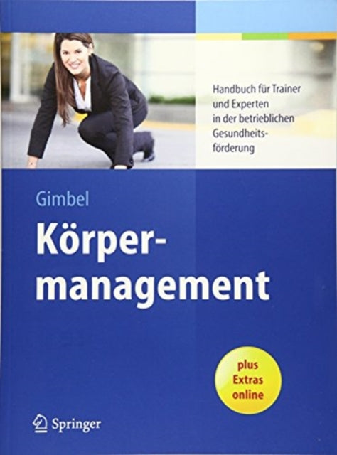 Körpermanagement: Handbuch für Trainer und Experten in der betrieblichen Gesundheitsförderung