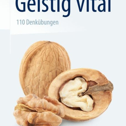 Geistig vital: 110 Denkübungen