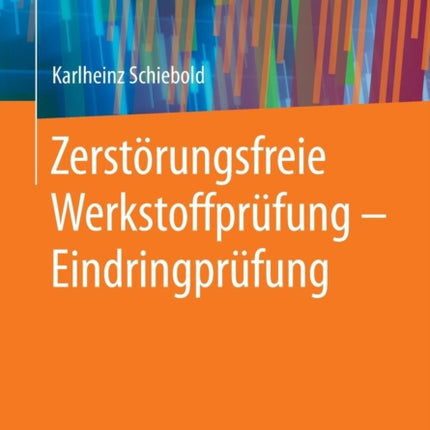 Zerstörungsfreie Werkstoffprüfung - Eindringprüfung