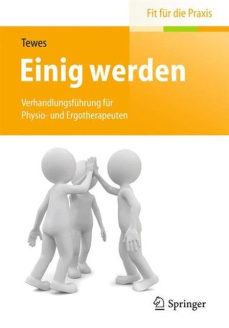 Einig werden: Verhandlungsführung für Physio- und Ergotherapeuten