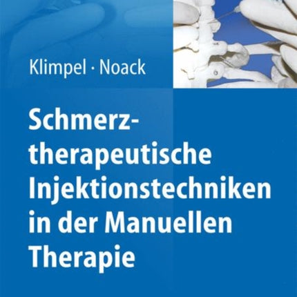Schmerztherapeutische Injektionstechniken in der Manuellen Therapie