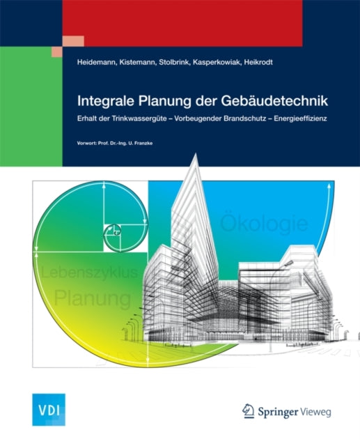 Integrale Planung der Gebäudetechnik: Erhalt der Trinkwassergüte - Vorbeugender Brandschutz - Energieeffizienz