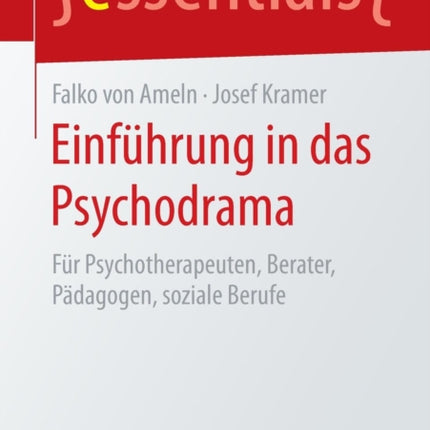 Einführung in das Psychodrama: Für Psychotherapeuten, Berater, Pädagogen, soziale Berufe