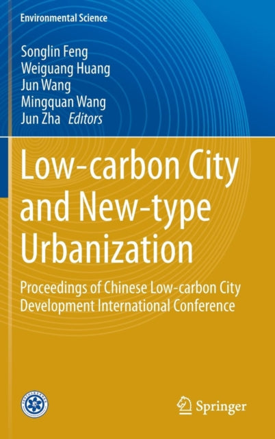 Low-carbon City and New-type Urbanization: Proceedings of Chinese Low-carbon City Development International Conference