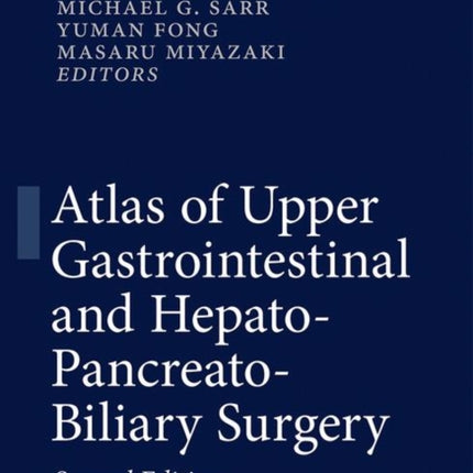 Atlas of Upper Gastrointestinal and Hepato-Pancreato-Biliary Surgery