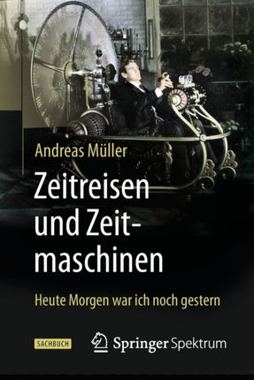 Zeitreisen und Zeitmaschinen: Heute Morgen war