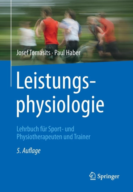 Leistungsphysiologie: Lehrbuch für Sport- und Physiotherapeuten und Trainer