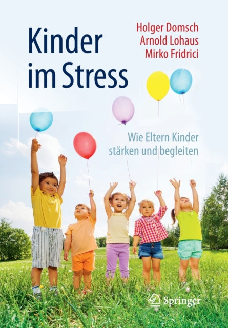 Kinder im Stress: Wie Eltern Kinder stärken und begleiten