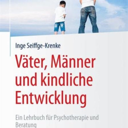 Väter, Männer und kindliche Entwicklung: Ein Lehrbuch für Psychotherapie und Beratung