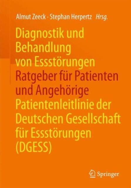 Diagnostik und Behandlung von Essstörungen - Ratgeber für Patienten und Angehörige: Patientenleitlinie der Deutschen Gesellschaft für Essstörungen (DGESS)