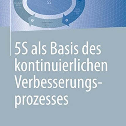 5S als Basis des kontinuierlichen Verbesserungsprozesses