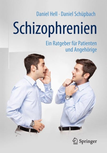 Schizophrenien: Ein Ratgeber für Patienten und