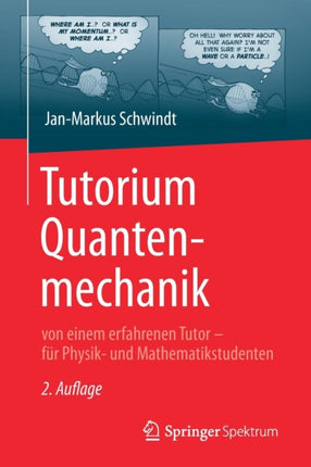 Tutorium Quantenmechanik: von einem erfahrenen Tutor – für Physik- und Mathematikstudenten