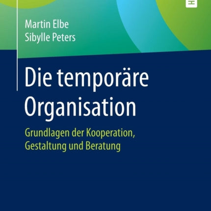 Die temporäre Organisation: Grundlagen der