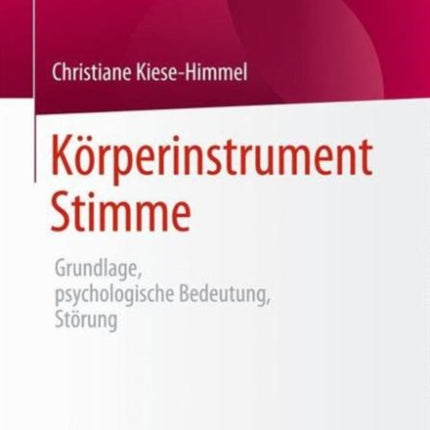 Körperinstrument Stimme: Grundlage, psychologische Bedeutung, Störung