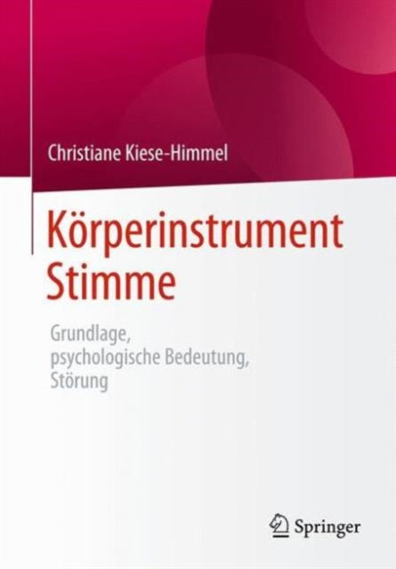 Körperinstrument Stimme: Grundlage, psychologische Bedeutung, Störung