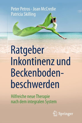 Ratgeber Inkontinenz und Beckenbodenbeschwerden: Hilfreiche neue Therapie nach dem integralen System