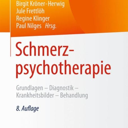 Schmerzpsychotherapie: Grundlagen - Diagnostik - Krankheitsbilder - Behandlung