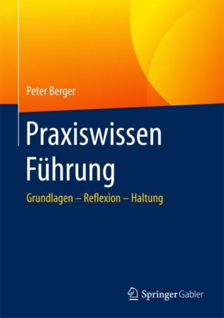 Praxiswissen Führung: Grundlagen – Reflexion –